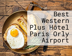 Best Western Plus Hôtel Paris Orly Airport