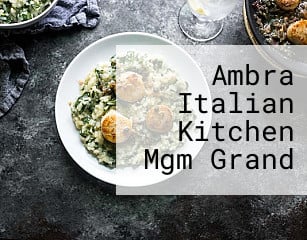 Ambra Italian Kitchen Mgm Grand
