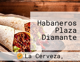 Habaneros Plaza Diamante
