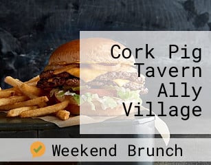 Cork Pig Tavern Ally Village