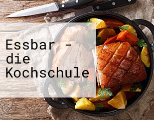 Essbar - die Kochschule