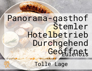 Panorama-gasthof Stemler Hotelbetrieb Durchgehend Geöffnet