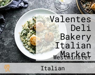 Valentes Deli Bakery Italian Market