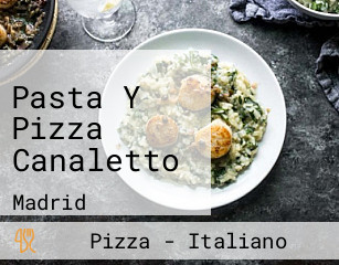 Pasta Y Pizza Canaletto