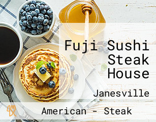 Fuji Sushi Steak House