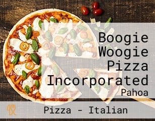 Boogie Woogie Pizza Incorporated