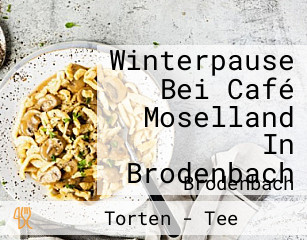 Winterpause Bei Café Moselland In Brodenbach