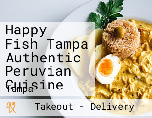 Happy Fish Tampa Authentic Peruvian Cuisine