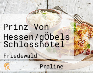 Prinz Von Hessen/gÖbels Schlosshotel