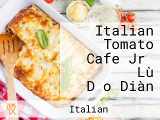 Italian Tomato Cafe Jr． アル プラザ Lù Dǎo Diàn