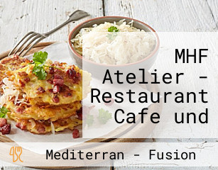 MHF Atelier - Restaurant Cafe und Art Gallery
