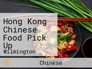 Hong Kong Chinese Food Pick Up