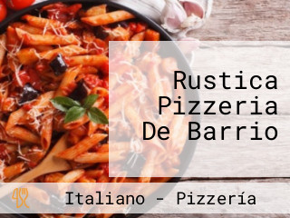 Rustica Pizzeria De Barrio