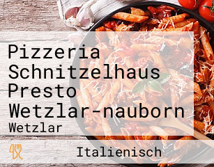 Pizzeria Schnitzelhaus Presto Wetzlar-nauborn