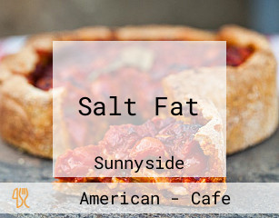 Salt Fat