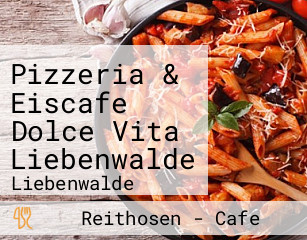 Pizzeria & Eiscafe Dolce Vita Liebenwalde