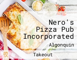 Nero's Pizza Pub Incorporated