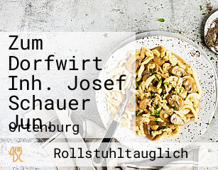 Zum Dorfwirt Inh. Josef Schauer Jun.