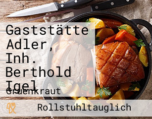 Gaststätte Adler, Inh. Berthold Igel
