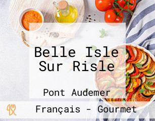 Belle Isle Sur Risle