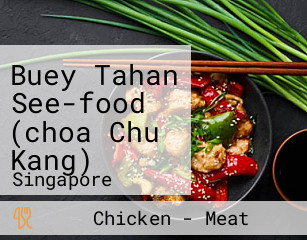 Buey Tahan See-food (choa Chu Kang)