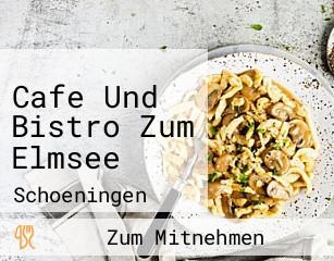Cafe Und Bistro Zum Elmsee