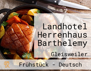 Landhotel Herrenhaus Barthelemy