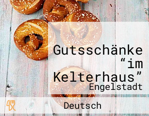 Gutsschänke “im Kelterhaus”