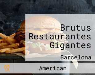 Brutus Restaurantes Gigantes