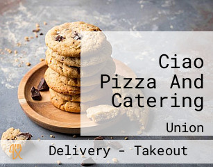 Ciao Pizza And Catering