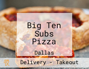 Big Ten Subs Pizza