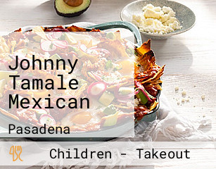 Johnny Tamale Mexican