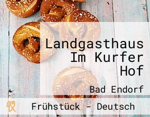 Landgasthaus Im Kurfer Hof