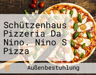 Schützenhaus Pizzeria Da Nino. Nino S Pizza Service Seit 1990