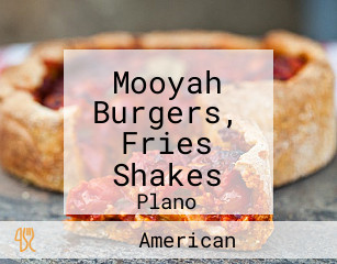 Mooyah Burgers, Fries Shakes