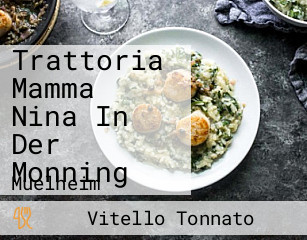 Trattoria Mamma Nina In Der Monning