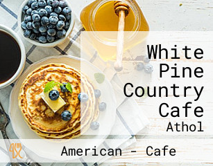 White Pine Country Cafe