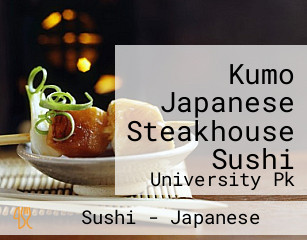 Kumo Japanese Steakhouse Sushi