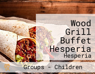 Wood Grill Buffet Hesperia