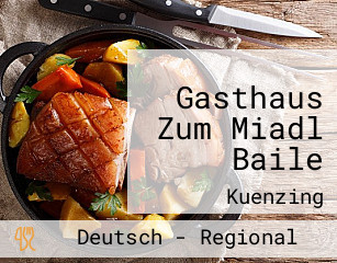 Gasthaus Zum Miadl Baile