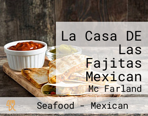 La Casa DE Las Fajitas Mexican