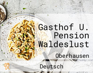 Gasthof U. Pension Waldeslust