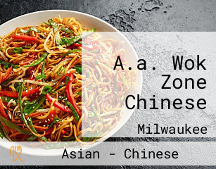 A.a. Wok Zone Chinese