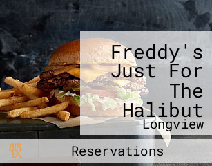 Freddy's Just For The Halibut
