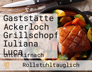 Gaststätte Ackerloch Grillschopf Iuliana Luca