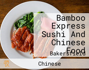 Bamboo Express Sushi And Chinese Food