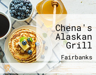 Chena's Alaskan Grill