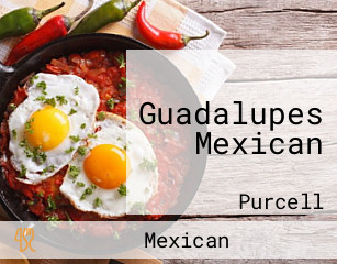 Guadalupes Mexican