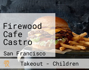 Firewood Cafe Castro