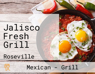 Jalisco Fresh Grill